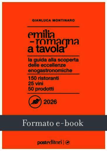 Emilia Romagna a tavola 2026. La guida alla scoperta delle eccellenze enogastronomiche