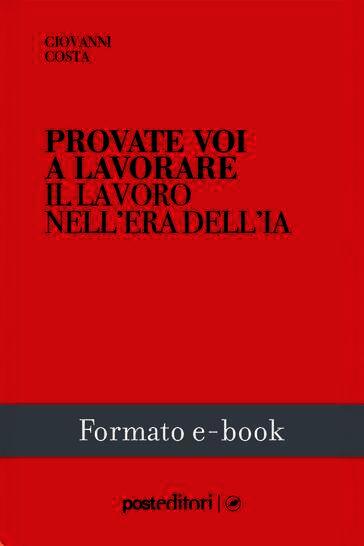 Provate voi a lavorare. Il lavoro nell'era dell'IA