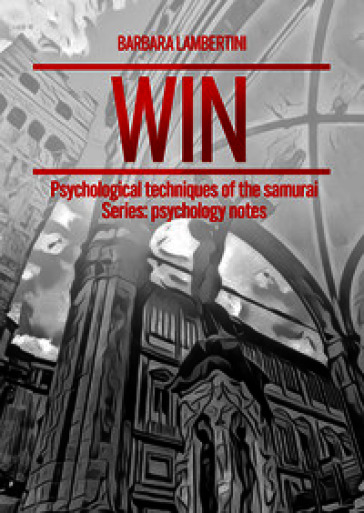 Win. Psychological techniques of the samurai Series: psychology notes