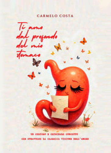 Ti amo dal profondo del mio stomaco. Un curioso e originale concetto che stravolge la classica visione dell'amore