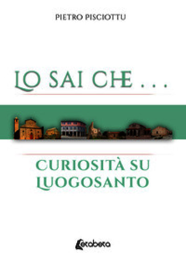 Lo sai che... Curiosità su Luogosanto