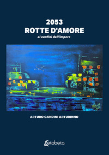 2053. Rotte d'amore. ai confini dell'impero