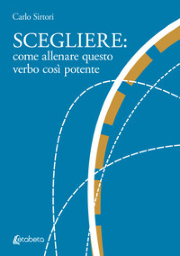 Scegliere: come allenare questo verbo così potente