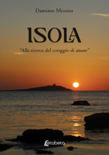 Isola. «Alla ricerca del coraggio di amare»