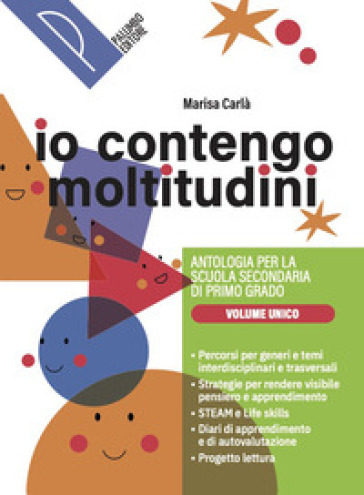Io contengo moltitudini. Antologia per la scuola secondaria di primo grado. Vol. Unico. Con Mito ed Epica, Digt Scrittura. Per la Scuola media. Con e-book. Con espansione online