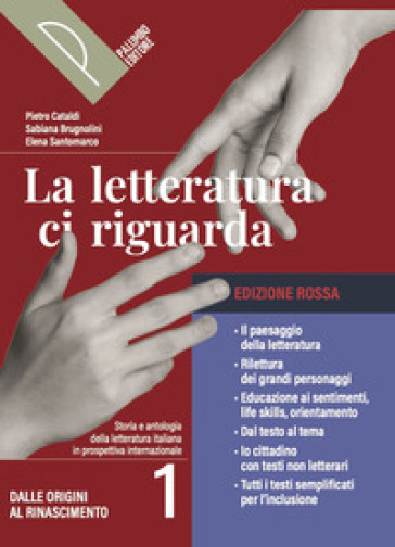La letteratura ci riguarda. Ediz. Rossa. Storia e testi della letteratura italiana nel quadro della civiltà internazionale. Con Divina Commedia. Per le Scuole superiori. Con e-book. Con espansione online. Vol. 1: Dalle Origini al Rinascimento
