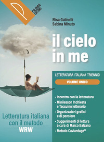 Il cielo in me. Percorsi di letteratura italiana con il metodo WRW. Per il triennio delle Scuole superiori. Con e-book. Con espansione online