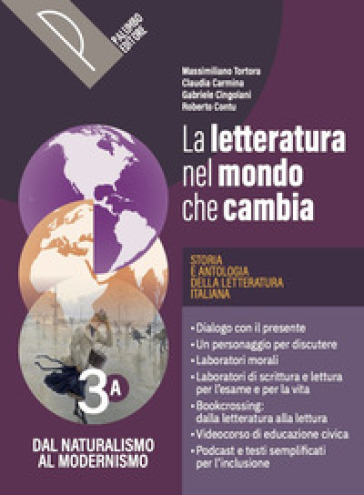 Letteratura nel mondo che cambia. Storia e antologia della letteratura italiana. Per le Scuole superiori. Con e-book. Con espansione online. Vol. 3A