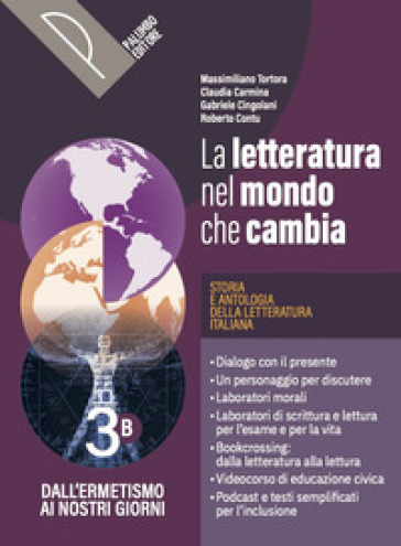 Letteratura nel mondo che cambia. Storia e antologia della letteratura italiana. Per le Scuole superiori. Con e-book. Con espansione online. Vol. 3B