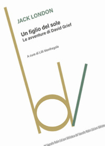 Un Figlio Del Sole. Le Avventure Di David Grief