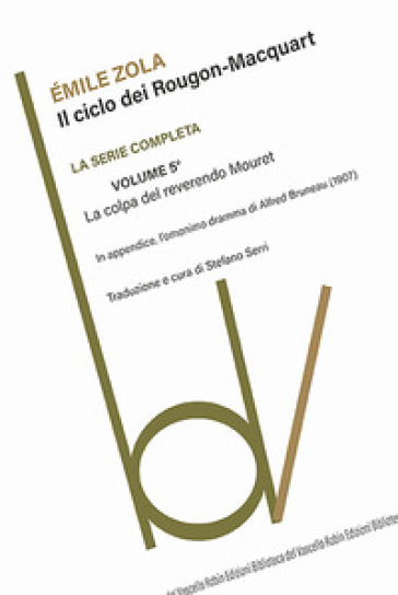 La colpa del reverendo Mouret. Il ciclo dei Rougon-Macquart. Vol. 5
