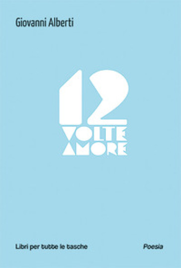 12 volte amore