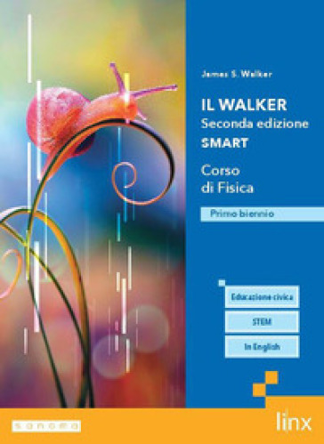 Il Walker. Corso di Fisica. Ediz. Smart. Per il primo biennio delle Scuole superiori. Con e-book. Con espansione online