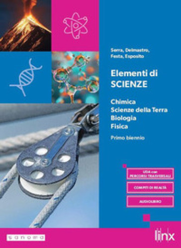 Elementi di Scienze. Chimica, Scienze della Terra, Biologia, Fisica. Per le Scuole superiori. Con e-book. Con espansione online