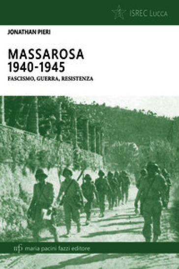 Massarosa 1940-1945. Fascismo, guerra, resistenza
