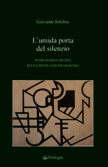 L'umida porta del silenzio. Scorci editi e inediti di una poetica antologizzata