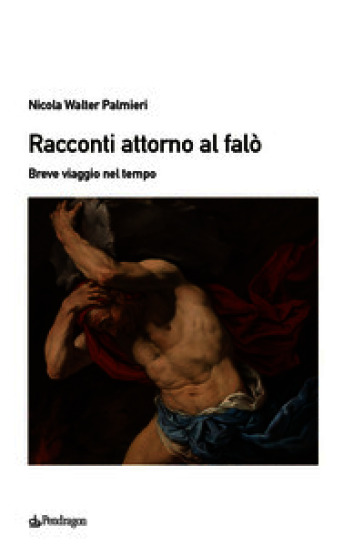 Racconti attorno al falò. Breve viaggio nel tempo. Ediz. a colori