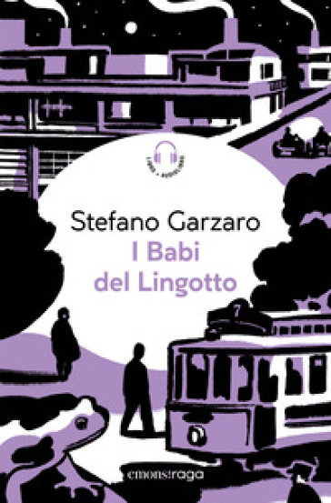 I Babi del Lingotto. Libro + audiolibro. Con File audio per il download