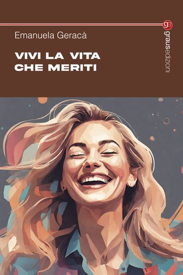 Vivi la vita che meriti