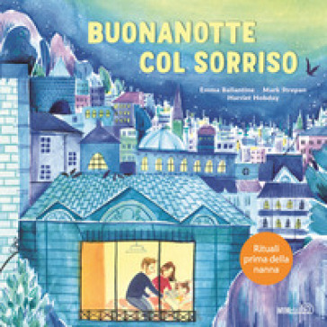 Buonanotte col sorriso. Rituali prima della nanna. Ediz. a colori