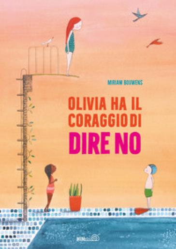 Olivia ha il coraggio di dire no. Ediz. a colori
