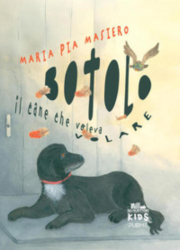 Botolo. Il cane che voleva volare