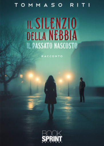 Il silenzio della nebbia. Il passato nascosto
