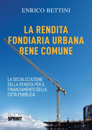 La rendita fondiaria urbana bene comune