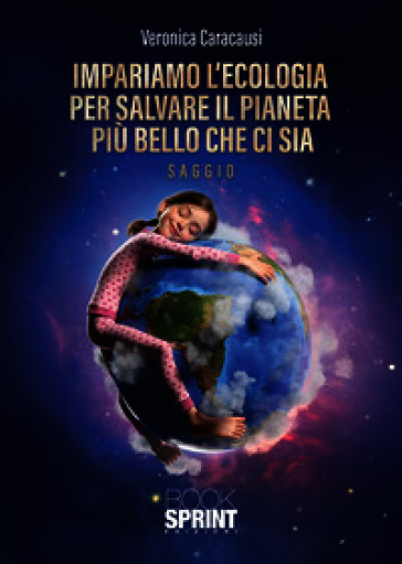 Impariamo l'ecologia per salvare il pianeta più bello che ci sia