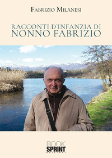 Racconti d'infanzia di nonno Fabrizio