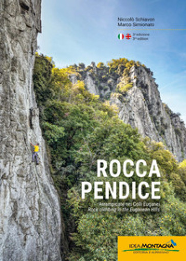 Rocca Pendice. Arrampicate nei colli Euganei-Rock climbing in the Euganean hills. Ediz. bilingue