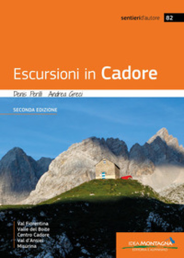 Escursioni in Cadore. Valle del Boite, centro Cadore, Val d'Ansiei, Misurina. Ediz. a colori