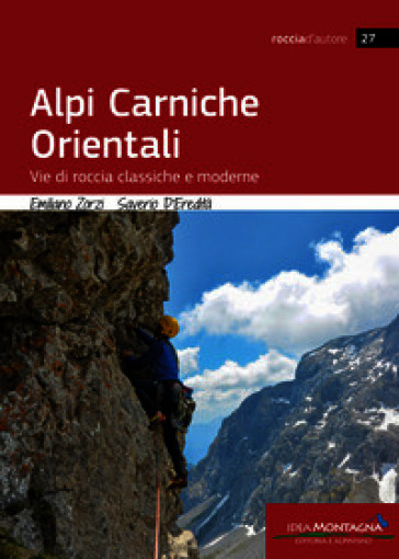 Alpi Carniche Orientali. Vie di roccia classiche e moderne