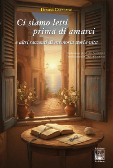 Ci siamo letti prima di amarci e altri racconti di memoria storia vita. Ediz. illustrata