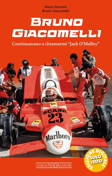 Bruno Giacomelli. Continuavano a chiamarmi Jack O'Malley