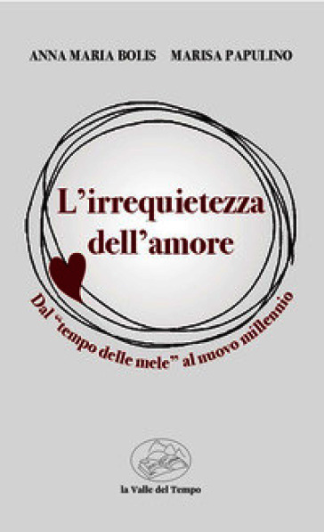 L'irrequietezza dell'amore. Dal «tempo delle mele» al nuovo millennio