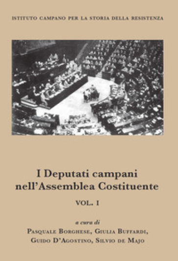 I deputati campani nell'Assemblea Costituente. Vol. 1