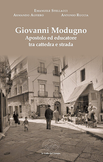 Giovanni Modugno. Apostolo ed educatore tra cattedra e strada