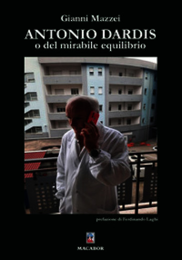 Antonio Dardis o del mirabile equilibrio