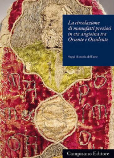 La circolazione di manufatti preziosi in età angioina tra Oriente e Occidente