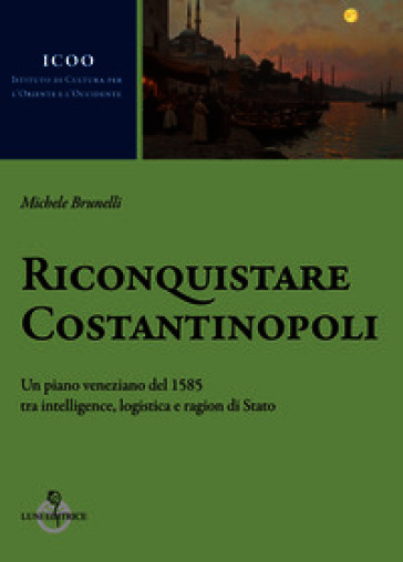Riconquistare Costantinopoli