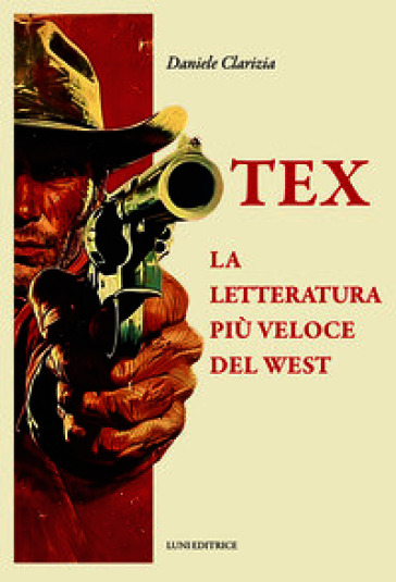 Tex. La letteratura più veloce del West