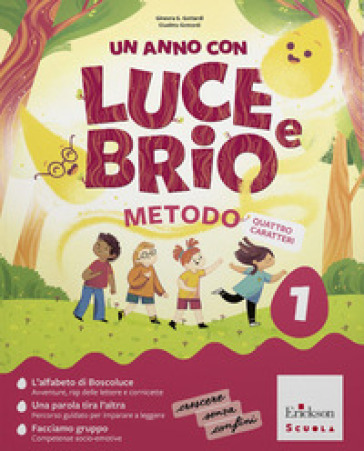 Un anno con Luce e Brio. Metodo 4 caratteri. Con metodo 4 caratteri., Letture, Scrittura, Matematica, Discipline, Diario di bordo. Per la Scuola elementare. Con e-book. Con espansione online. Vol. 1
