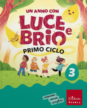 Un anno con Luce e Brio. Con Letture, Grammatica e Scrittura, Matematica, Storia, Geografia, Scienze. Per la Scuola elementare. Con e-book. Con espansione online. Vol. 3