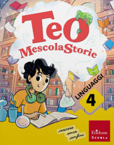 Teo MescolaStorie. Con Letture, Scrittura, Grammatica, Laboratori arte e musica. Per la 4ª classe della Scuola elementare. Con e-book. Con espansione online. Vol. 1