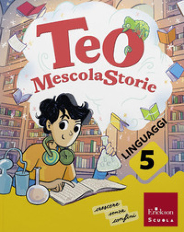 Teo MescolaStorie. Con Letture, Scrittura, Grammatica. Per la 5ª classe della Scuola elementare. Con e-book. Con espansione online. Vol. 2
