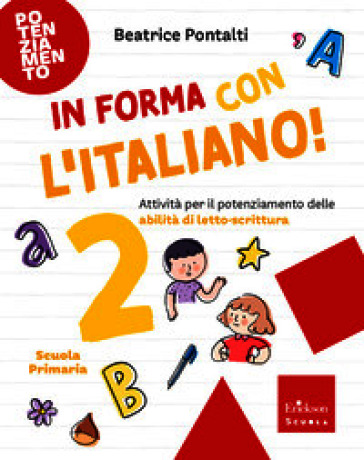In forma con l'italiano. Attività per il potenziamento delle abilità di letto-scrittura. Vol. 2