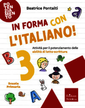 In forma con l'italiano. Attività per il potenziamento delle abilità di letto-scrittura. Vol. 3