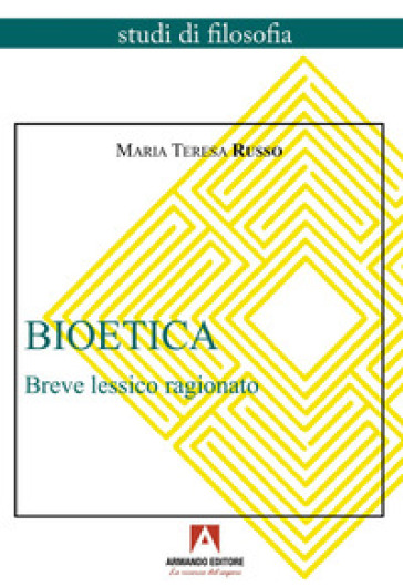 Bioetica. Breve lessico ragionato