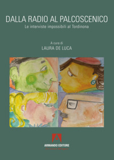 Dalla radio al palcoscenico. Le interviste impossibili al Tordinona